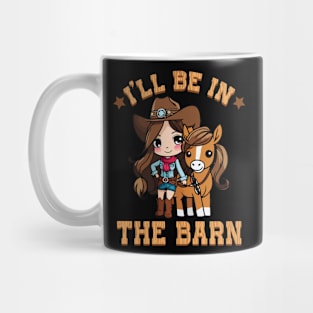 I'll Be In The Barn I Equestrian Pony Horse Fan Mug